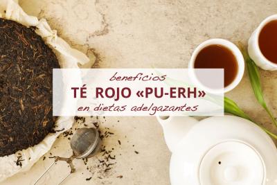 Beneficios del Té Rojo (Pu-erh) en dietas para adelgazar